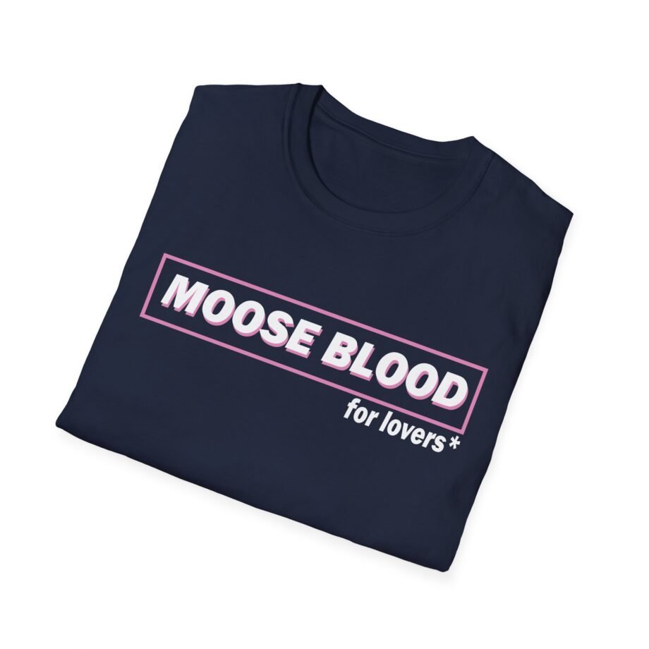 Moose Blood for Lovers Unisex Softstyle T-Shirt