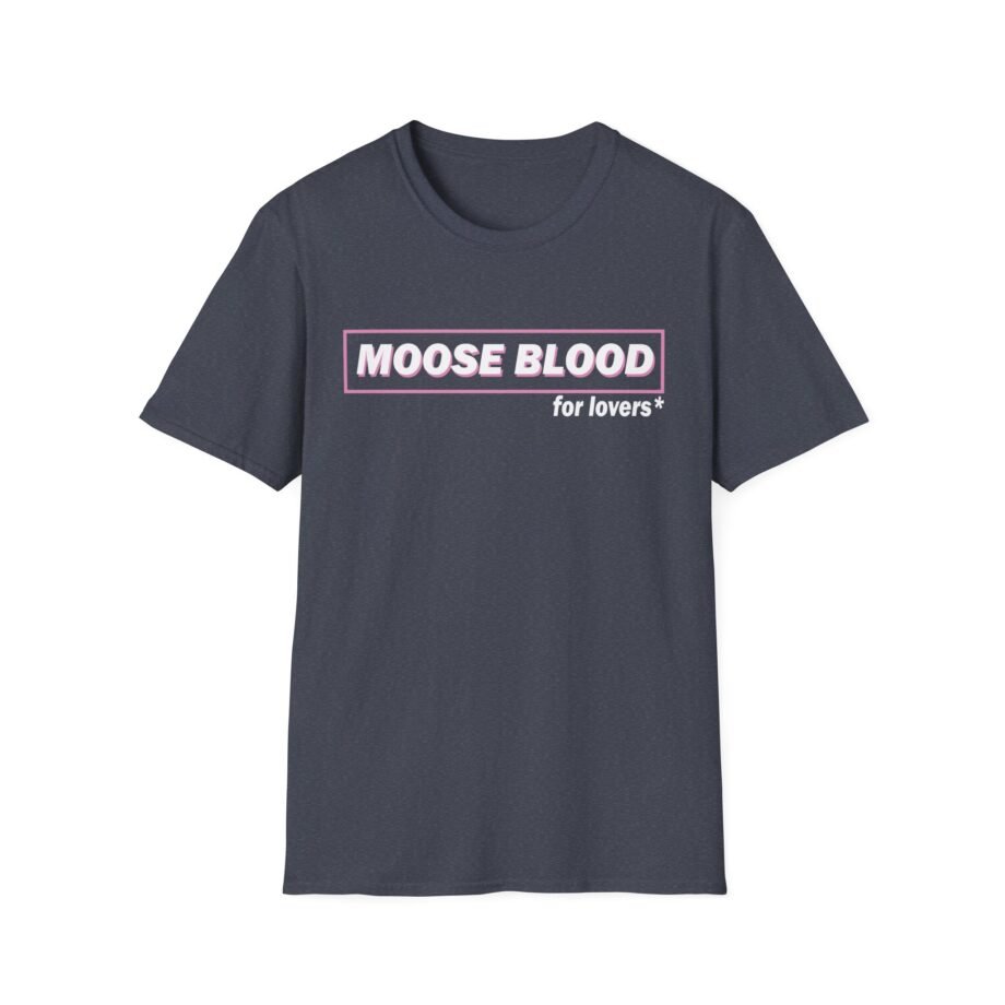 Moose Blood for Lovers Unisex Softstyle T-Shirt
