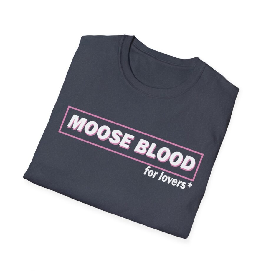 Moose Blood for Lovers Unisex Softstyle T-Shirt