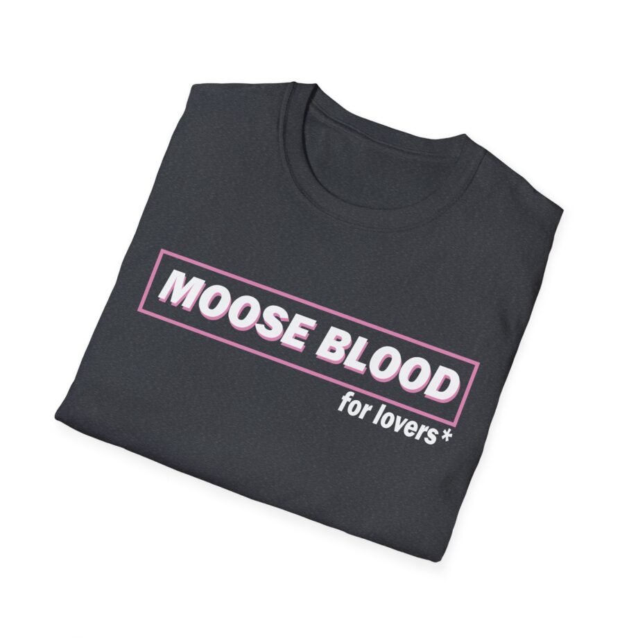 Moose Blood for Lovers Unisex Softstyle T-Shirt