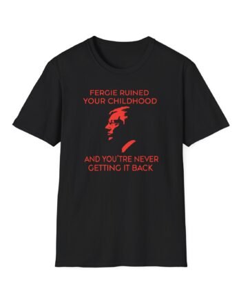 Fergie Ruined Your Childhood Unisex Softstyle T-Shirt