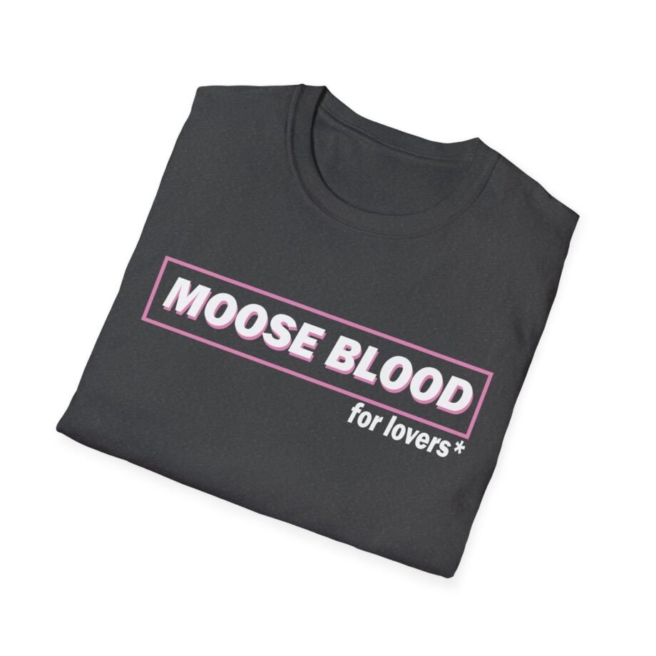 Moose Blood for Lovers Unisex Softstyle T-Shirt