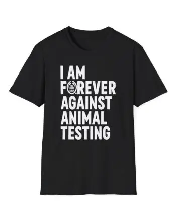 AJ I Am Forever Against Animal Testing Unisex Softstyle T-Shirt