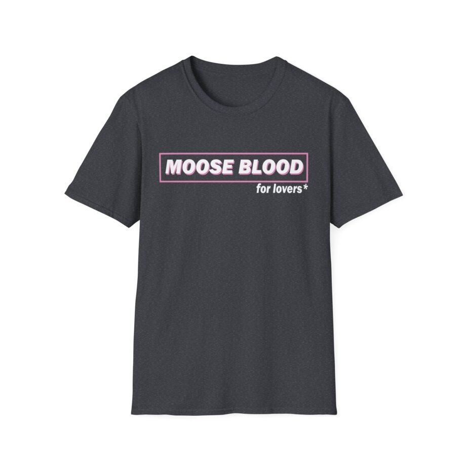Moose Blood for Lovers Unisex Softstyle T-Shirt