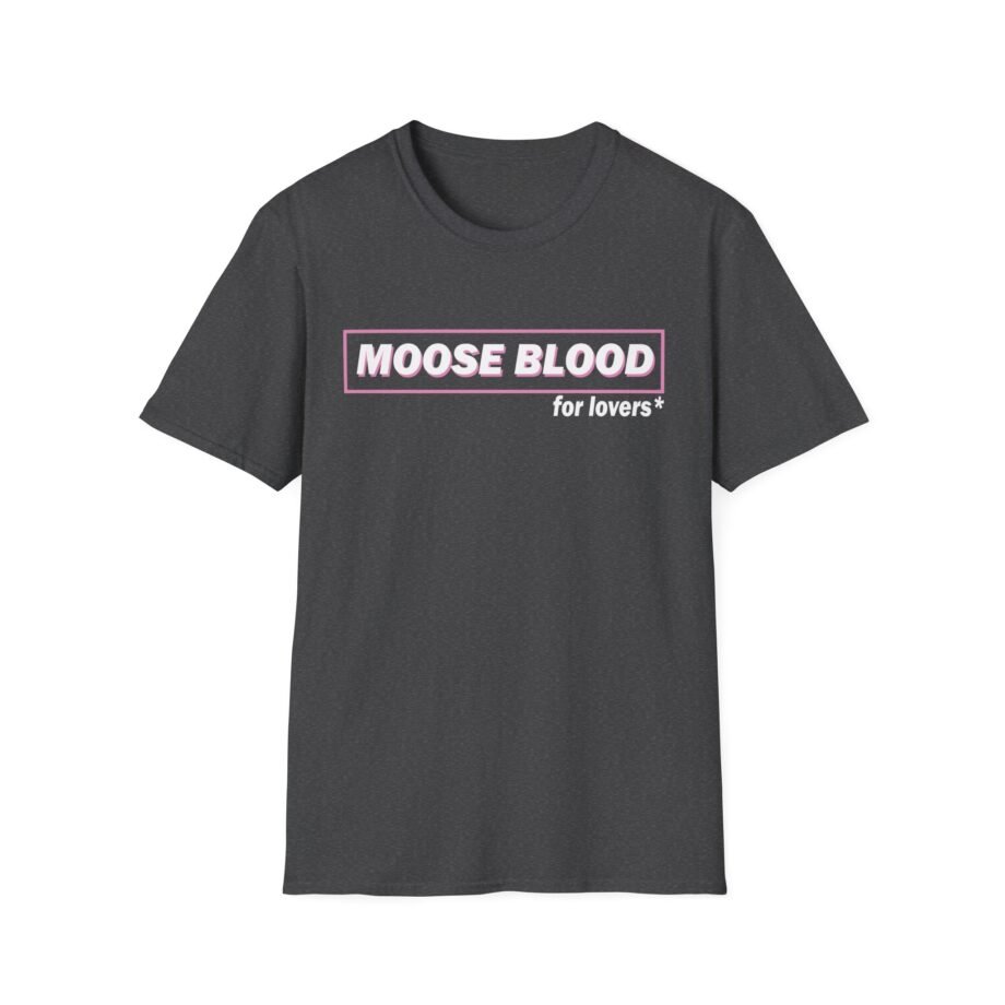 Moose Blood for Lovers Unisex Softstyle T-Shirt