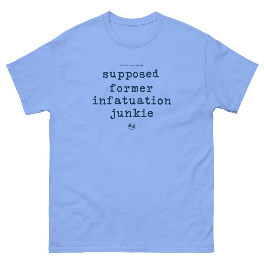 Alanis Morissette supposed former infatuation junkie Unisex classic tee