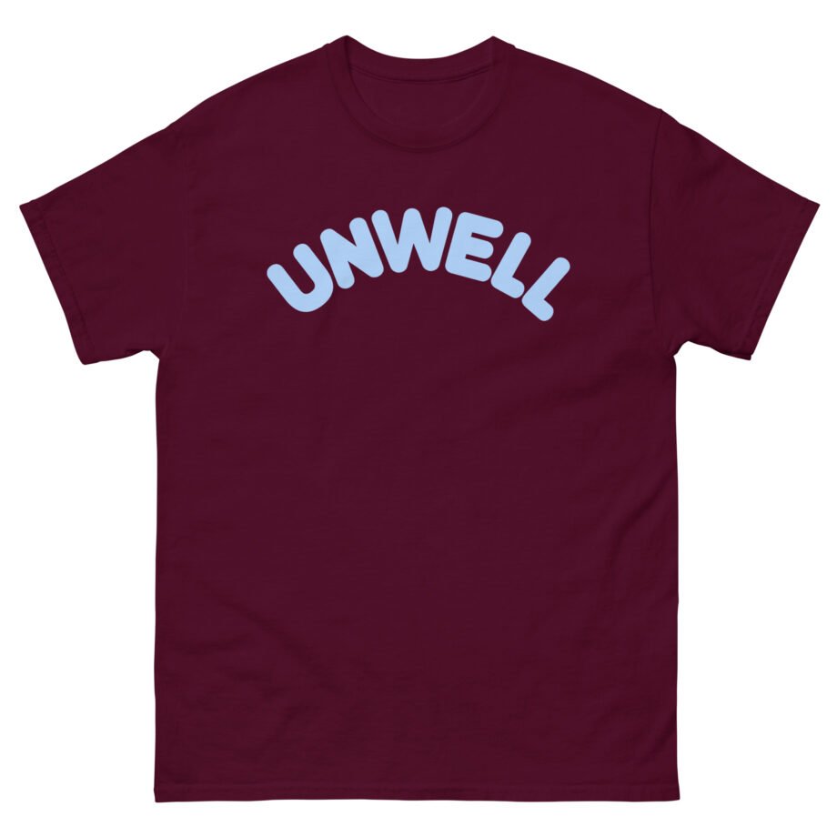 I Am Unwell Unisex classic tee