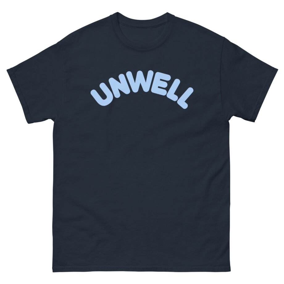 I Am Unwell Unisex classic tee