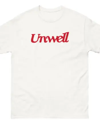 I Am Unwell Unisex classic tee