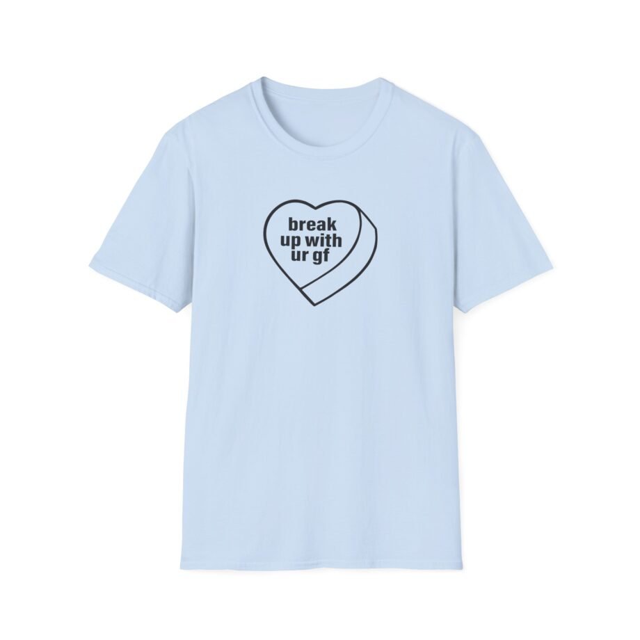 AG Break Up With Your Gf Unisex Softstyle T-Shirt