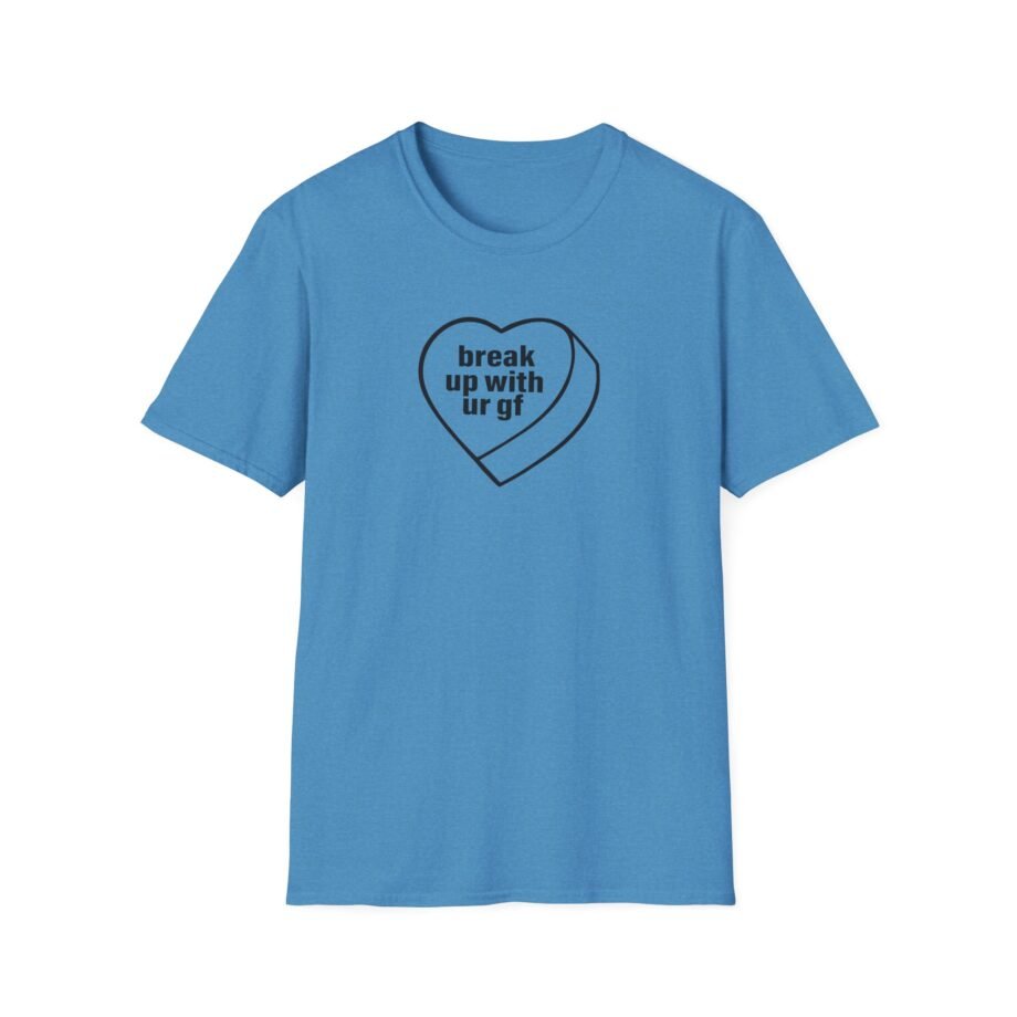 AG Break Up With Your Gf Unisex Softstyle T-Shirt