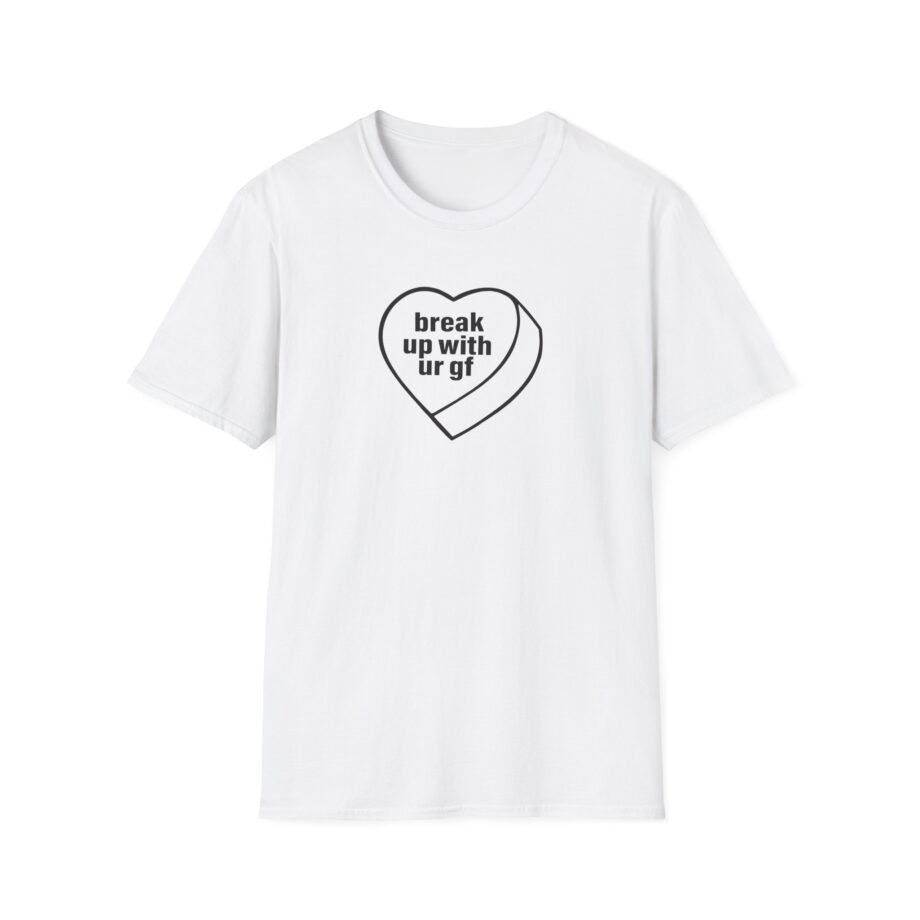 AG Break Up With Your Gf Unisex Softstyle T-Shirt