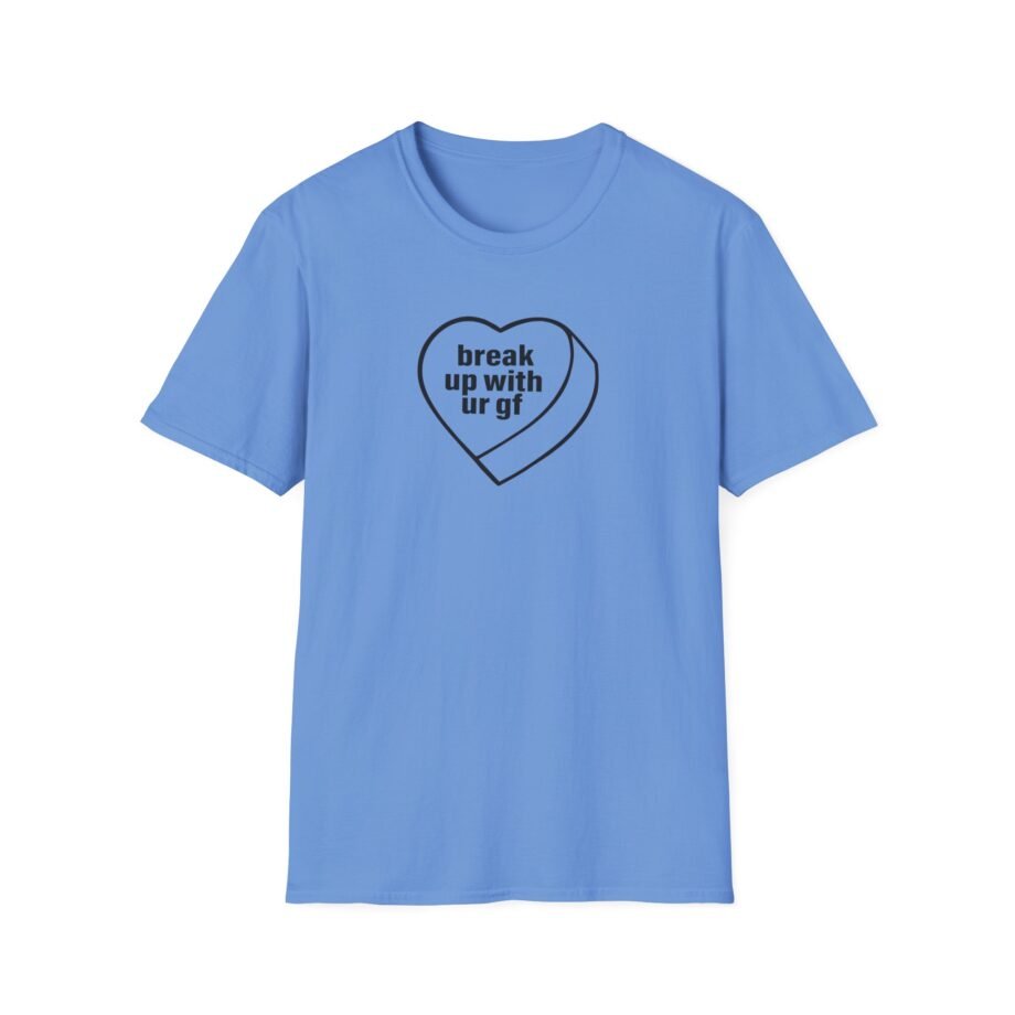 AG Break Up With Your Gf Unisex Softstyle T-Shirt
