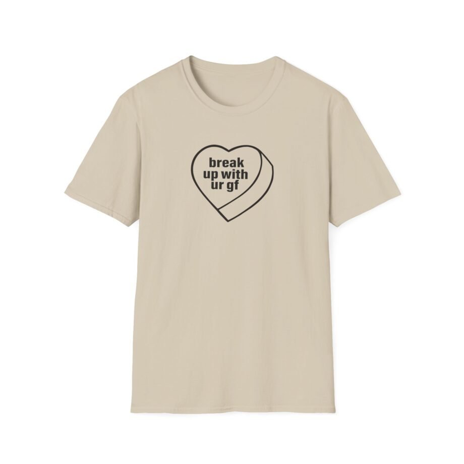 AG Break Up With Your Gf Unisex Softstyle T-Shirt