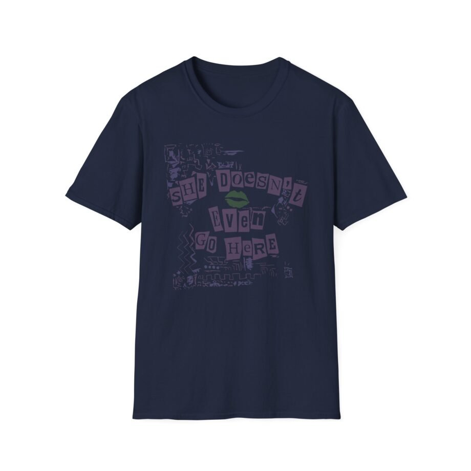 Mean Girls She Doesn't Even Go Here Unisex Softstyle T-Shirt