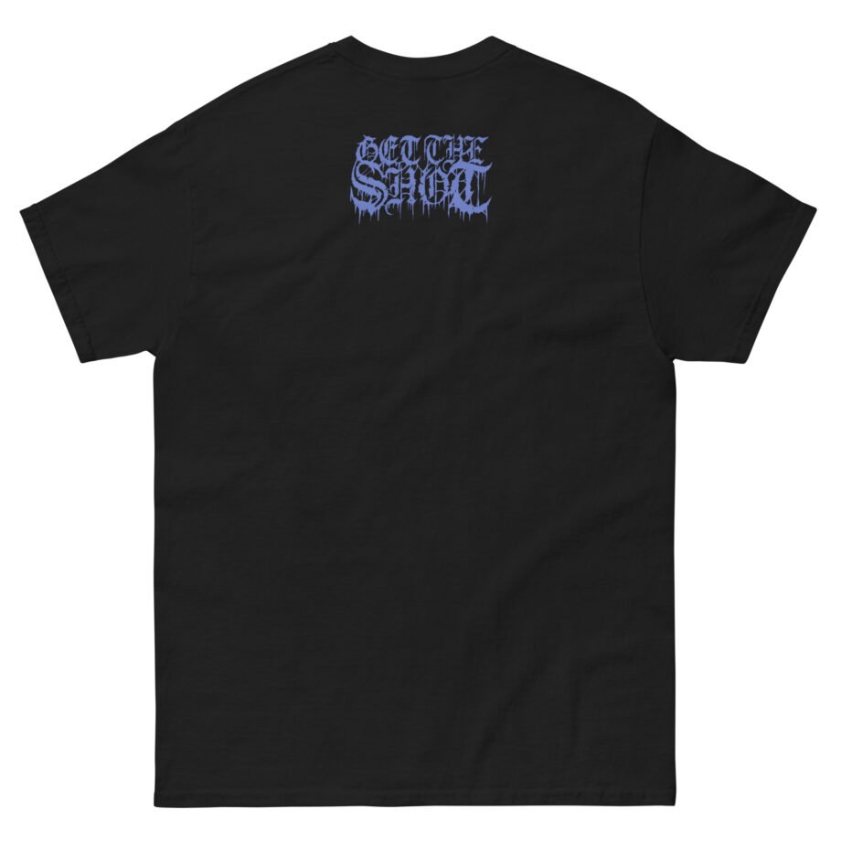Get the Shot in Fear We Stand Unisex classic tee