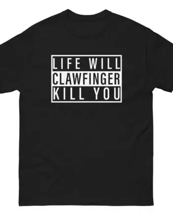 Clawfinger Life Will Kill You Unisex classic tee