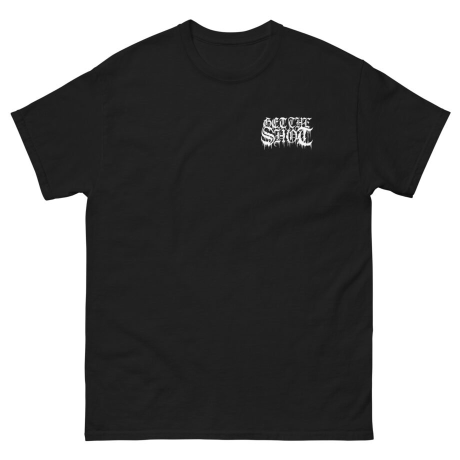 Get the Shot Merciless Destruction Unisex classic tee