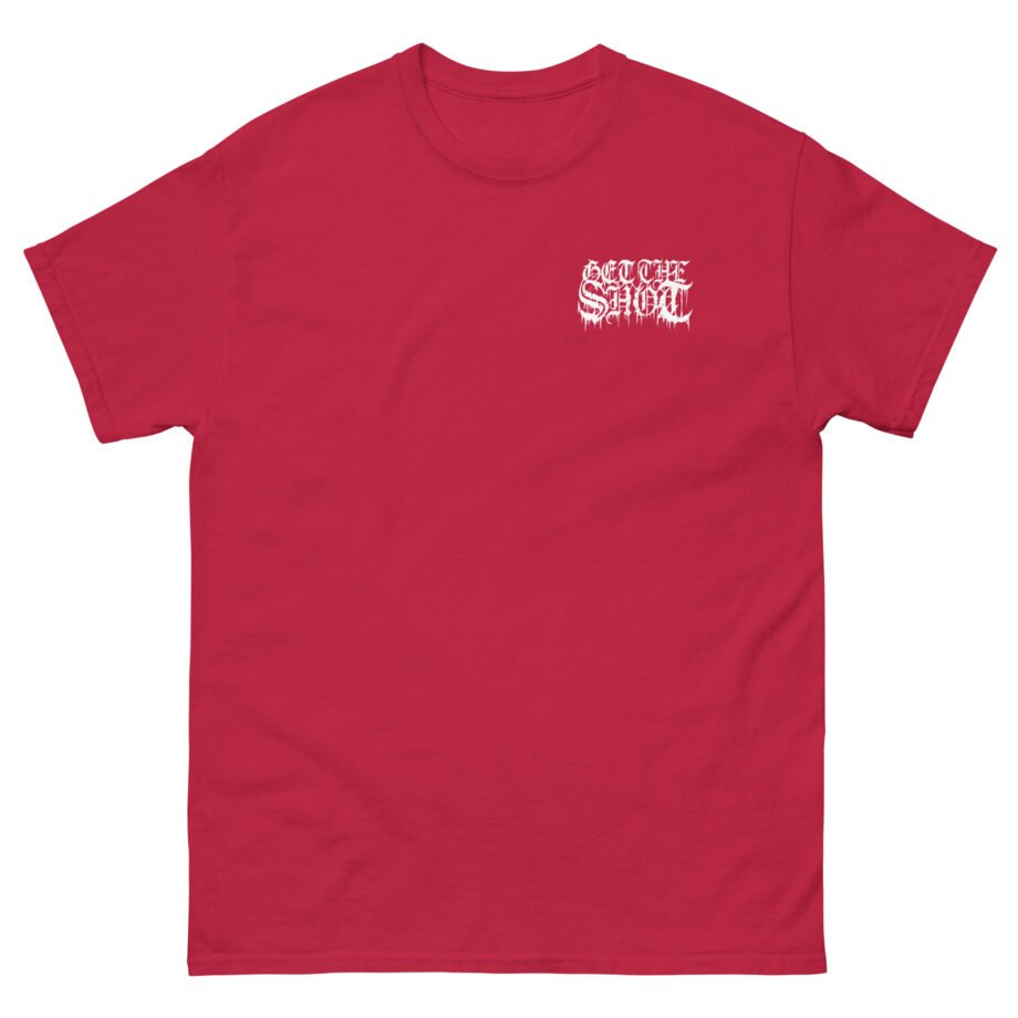 Get the Shot Merciless Destruction Unisex classic tee
