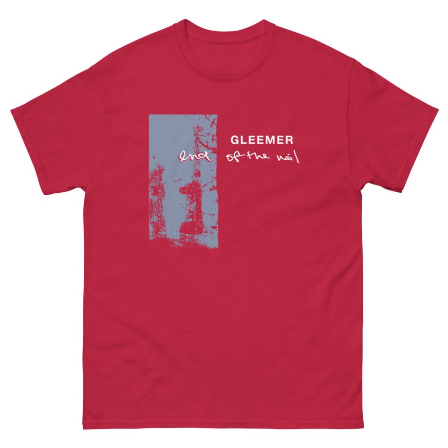 Gleemer End of the Nail Unisex classic tee