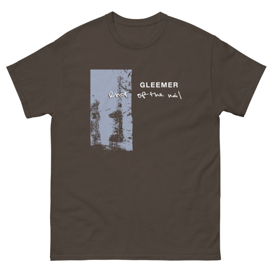 Gleemer End of the Nail Unisex classic tee