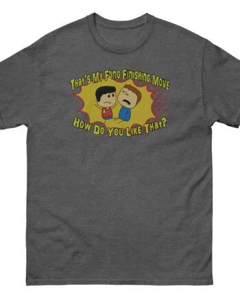Brewstew Finishing Move Unisex classic tee