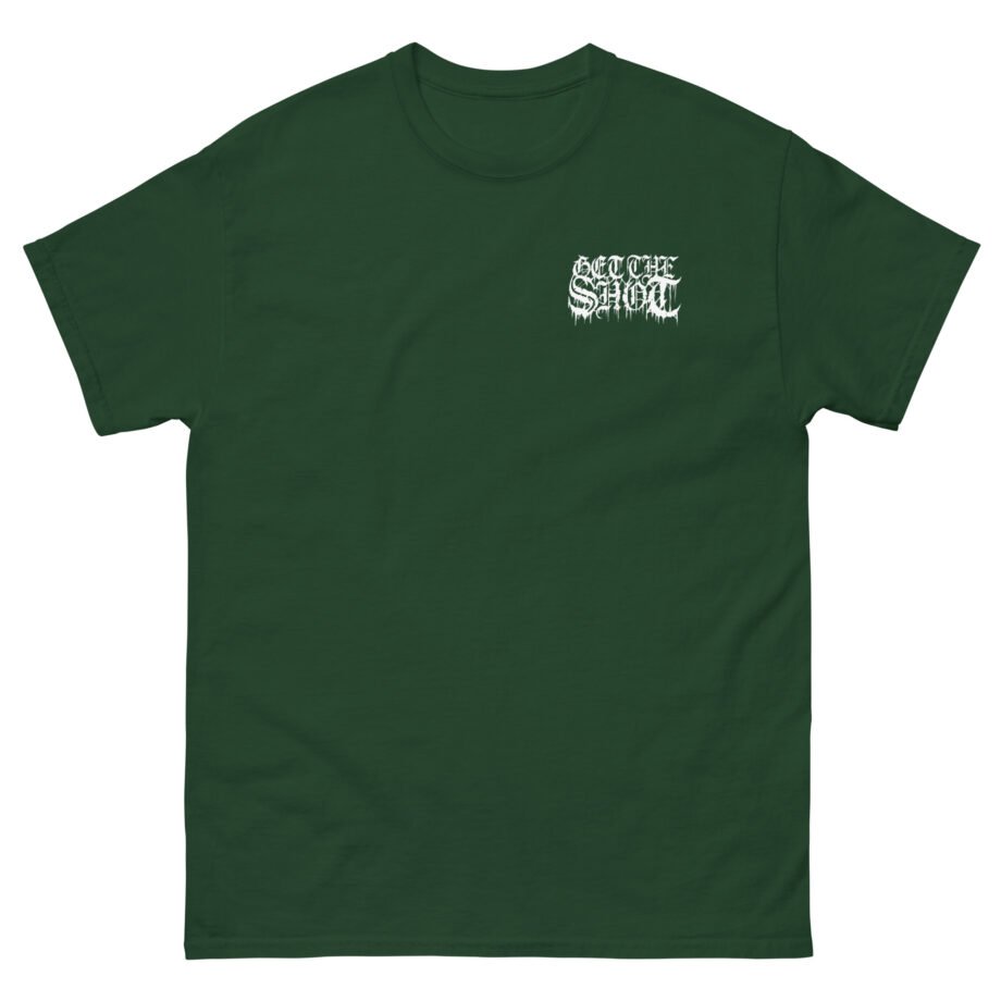 Get the Shot Merciless Destruction Unisex classic tee