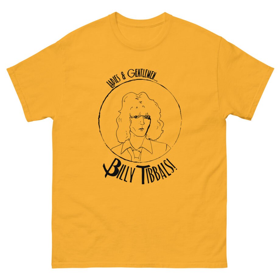 Billy Tibbals Ladies & Gentlemen Unisex classic tee