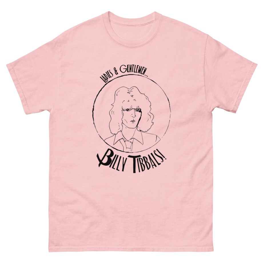 Billy Tibbals Ladies & Gentlemen Unisex classic tee