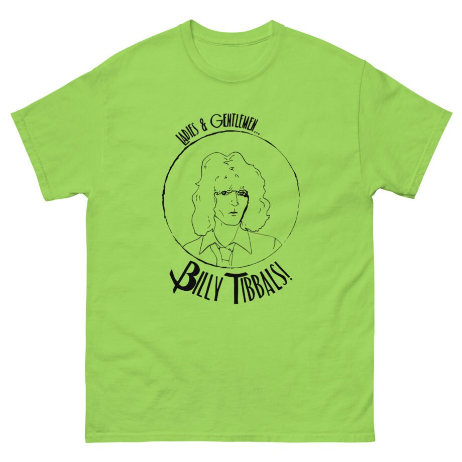 Billy Tibbals Ladies & Gentlemen Unisex classic tee