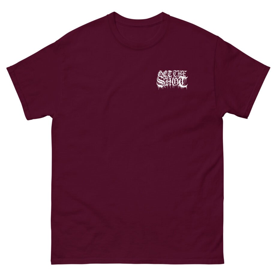 Get the Shot Merciless Destruction Unisex classic tee