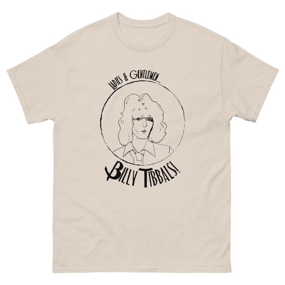 Billy Tibbals Ladies & Gentlemen Unisex classic tee