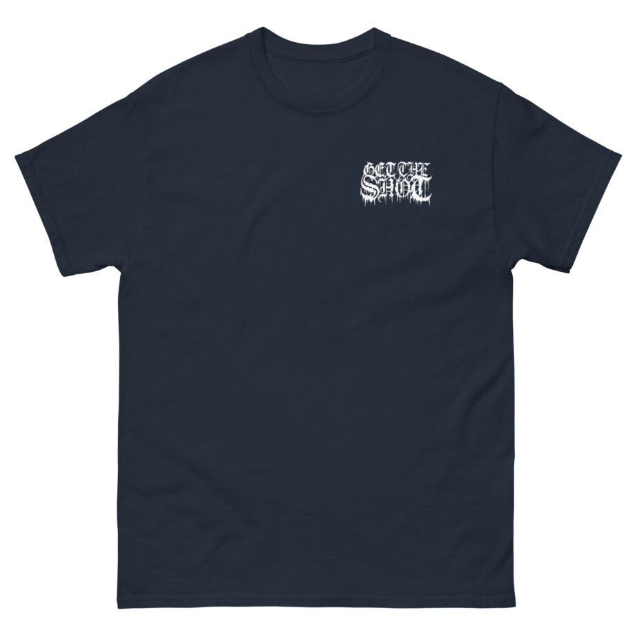 Get the Shot Merciless Destruction Unisex classic tee