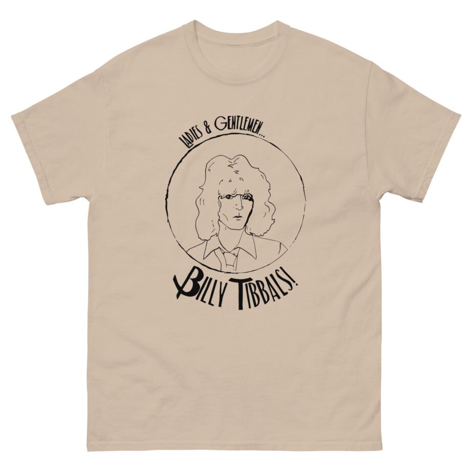Billy Tibbals Ladies & Gentlemen Unisex classic tee