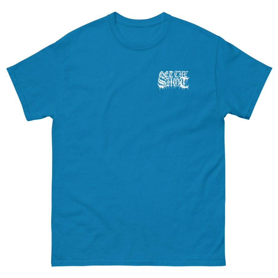 Get the Shot Merciless Destruction Unisex classic tee