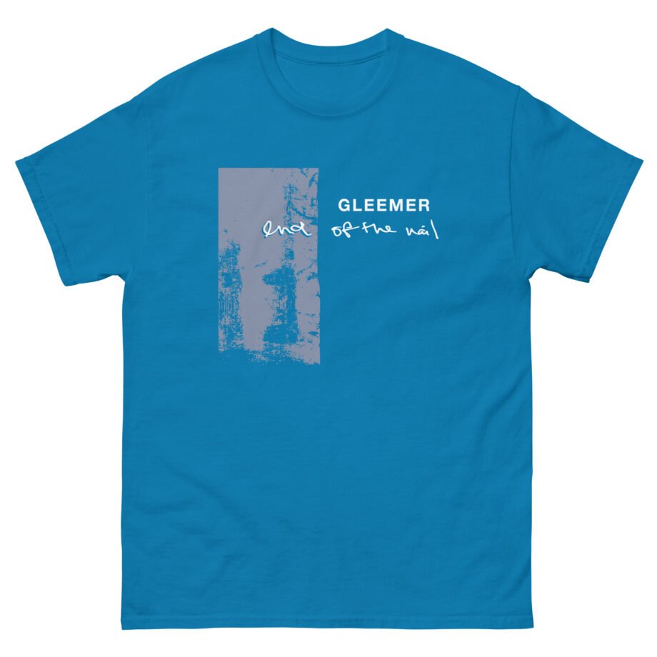 Gleemer End of the Nail Unisex classic tee