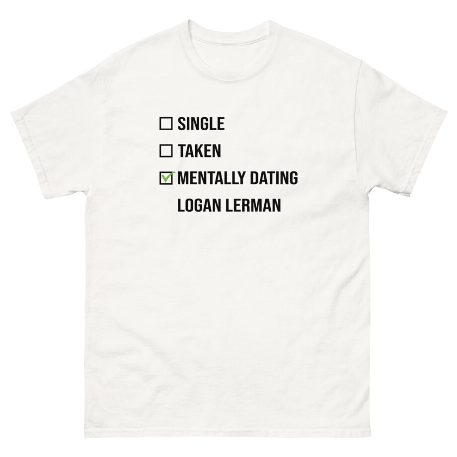 Mentally Dating Logan Lerman Unisex classic tee