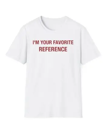 Brat I'm Your Favorite Reference Unisex Softstyle T-shirt