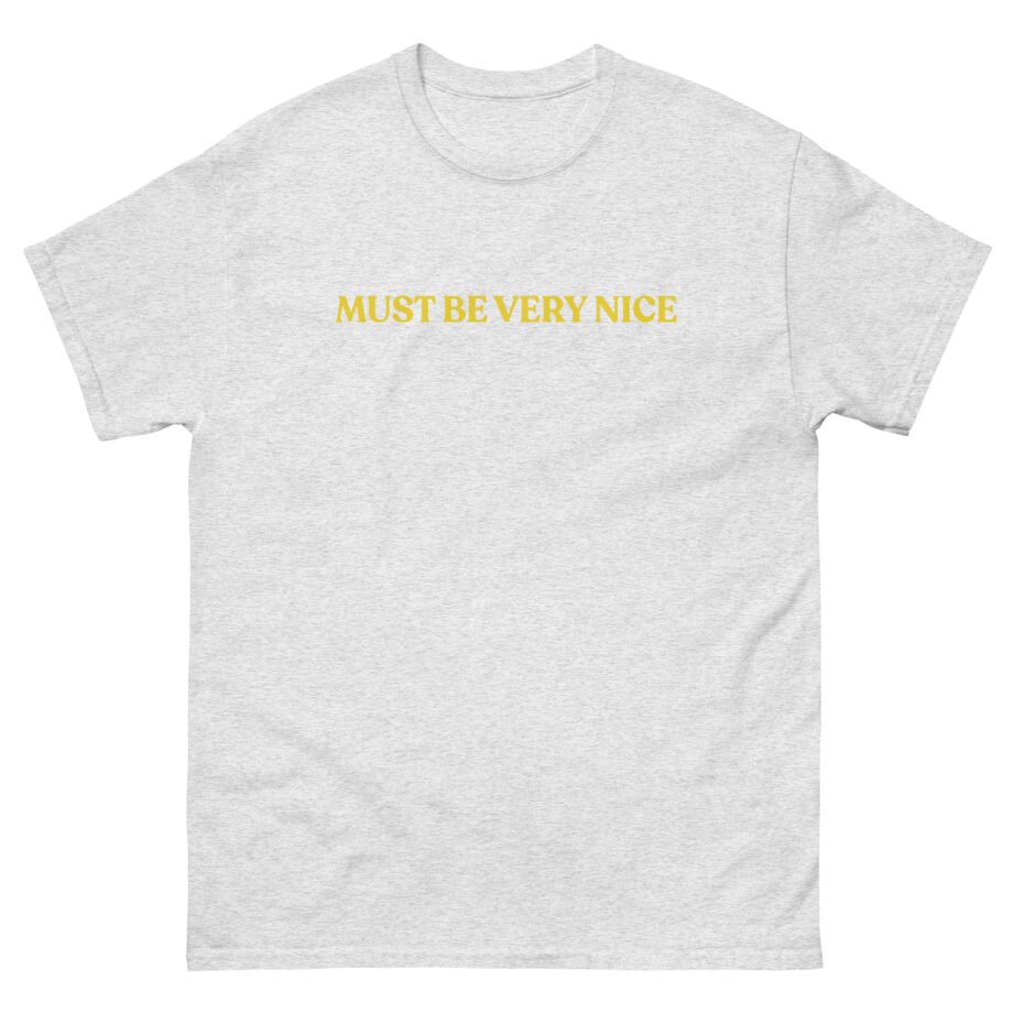 Hamish and Andy Must Be Very Nice Unisex classic tee