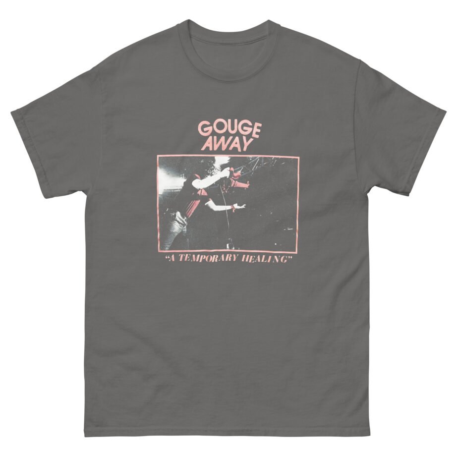 Gouge Away A Temporary Healing Unisex classic tee
