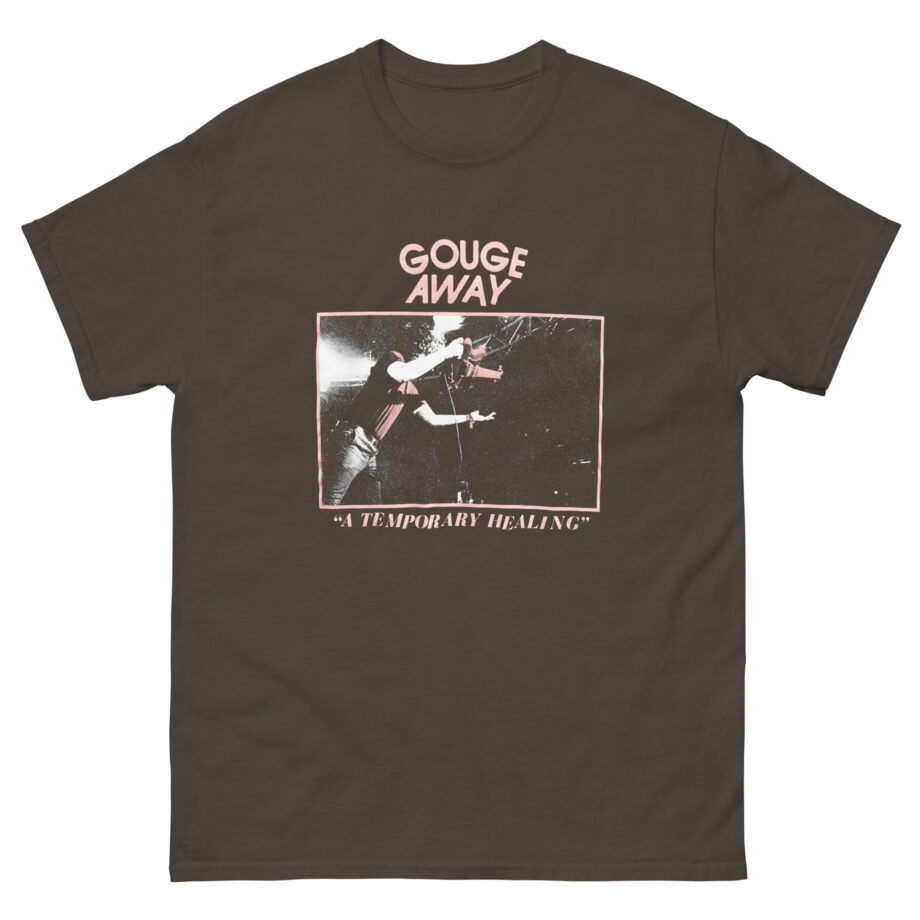 Gouge Away A Temporary Healing Unisex classic tee