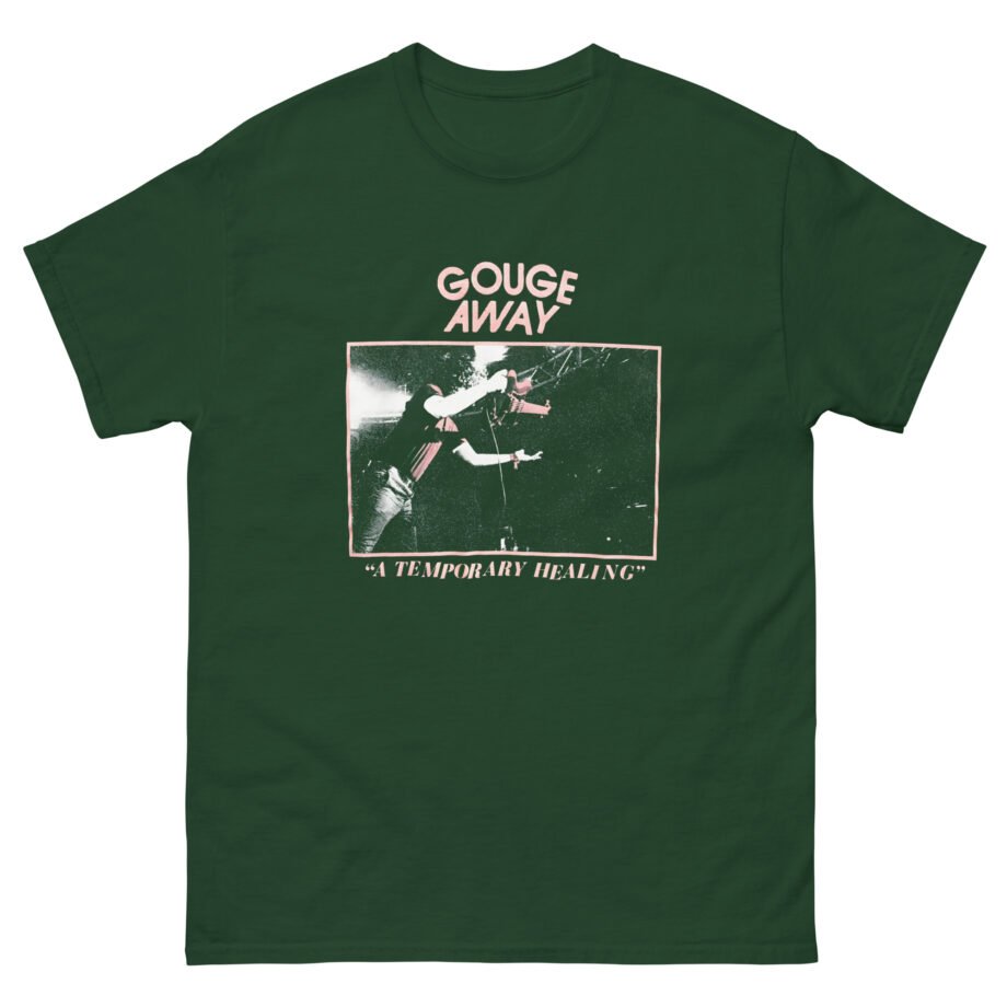 Gouge Away A Temporary Healing Unisex classic tee
