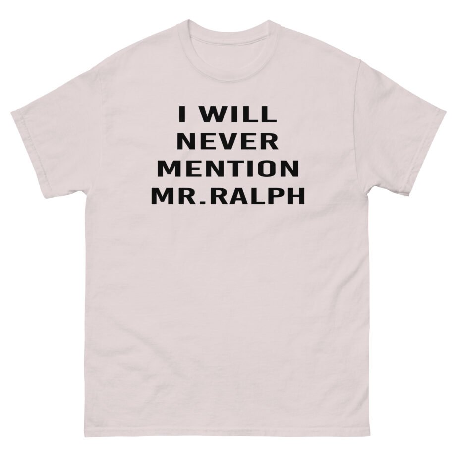 Hamish and Andy I Will Never Mention Mr Ralph Unisex classic tee