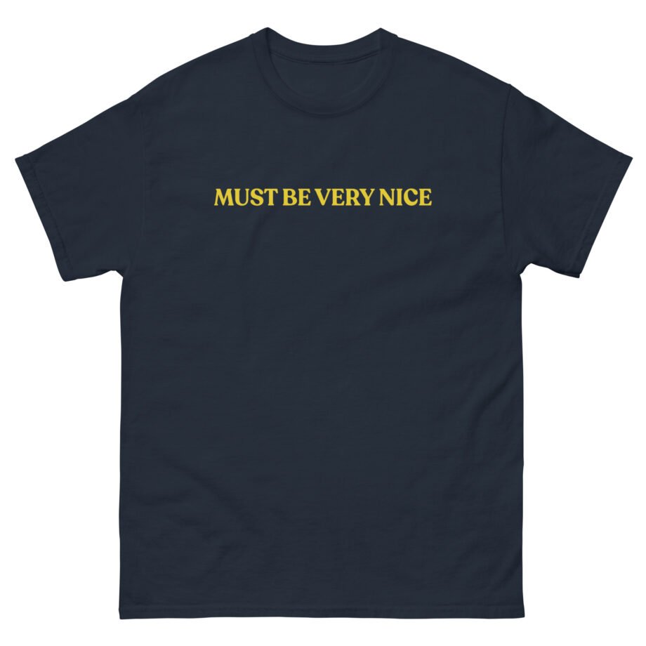 Hamish and Andy Must Be Very Nice Unisex classic tee