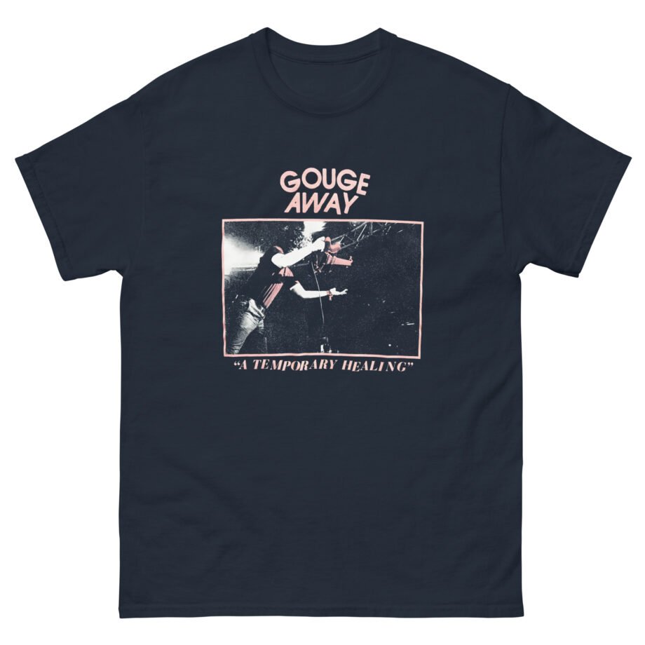 Gouge Away A Temporary Healing Unisex classic tee