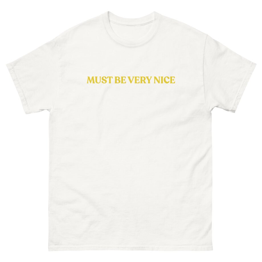 Hamish and Andy Must Be Very Nice Unisex classic tee